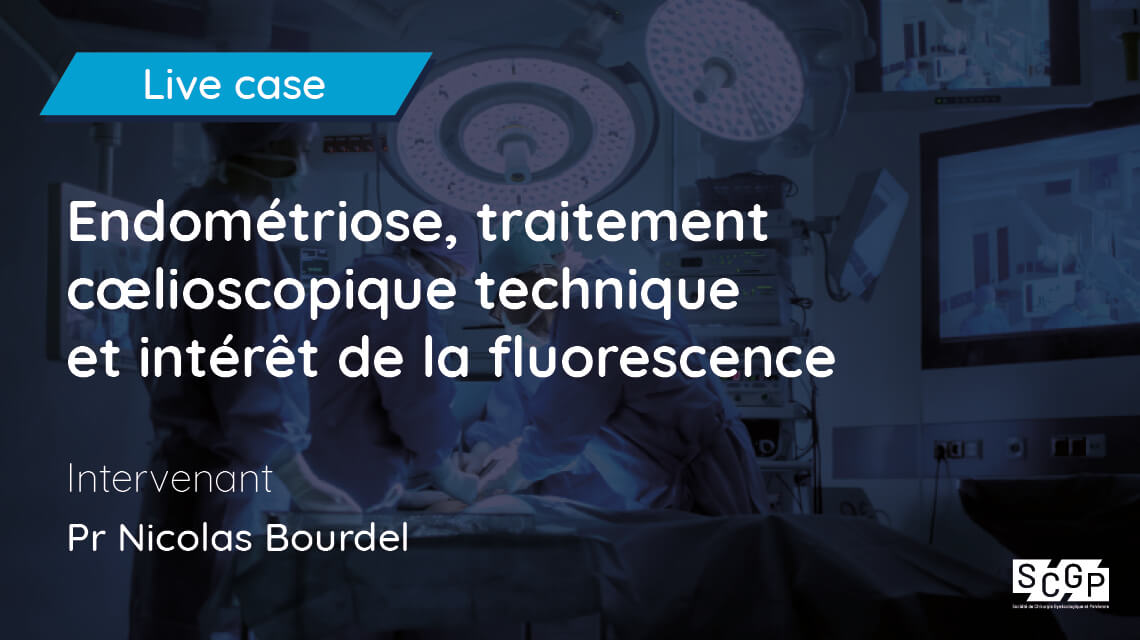 Endométriose, traitement cœlioscopique technique et intérêt de la fluorescence